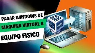 Migra tu M&aacute;quina Virtual a PC f&iacute;sico sin perder NADA!