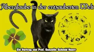 Aberglaube in der entzauberten Welt - Ein Vortrag von Prof. Gunzelin Schmid-Noerr