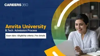 Amrita University B.Tech admission process | Exam date | Eligibility criteria | Fee details