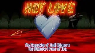Hot Love/ Fan Execution/ Zodli Ademore the Ultimate Prince of Fire