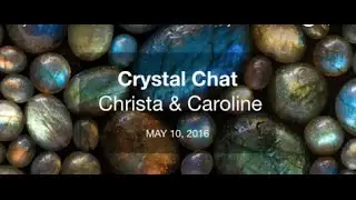 Crystals with Flashes & Why We Love Them: Crystal Chat with Christa Lynn and Caroline Jalango
