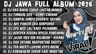 DJ JAWA TERBARU 2026 FULL BASS🎶DJ ORA BAKAL CUKUP LAUTAN MANGSI🎶DJ DENOK X TUNGGAL EKA FULL ALBUM
