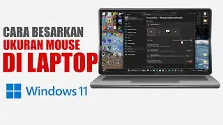 Cara Membesarkan Ukuran Cursor atau Mouse Di Laptop Windows 11