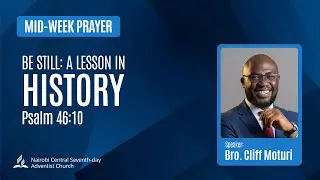 Be Still: A Lesson in History - Bro. Clifford Moturi | Feb 04, 2026