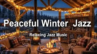 Peaceful Winter Day at Cozy Lakeside Cafe Ambience ⛄ Relaxing Jazz Background Music to Study, Work