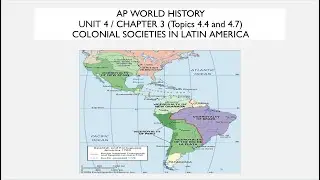 Unit 4, Chapter 3: Colonial Societies in Latin America (Topic 4.4 and 4.7)
