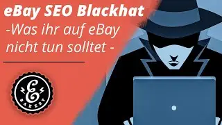 eBay SEO Blackhat - Was ihr auf eBay nicht tun solltet | Unkonventionell zu besseren eBay Rankings