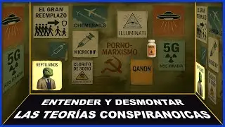 ENTENDER Y DESMONTAR LAS TEORÍAS CONSPIRATIVAS