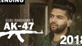 Ak47 guru randhawa song 2018