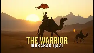 THE WARRIOR | MUBARAK QAZI | TRANSLATED BY FAZAL BALOCH | English Song