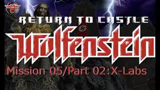 Return to Castle Wolfenstein Mission 05 Part 02 X-Labs
