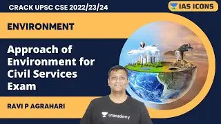 Approach of Environment for Civil Services Exam by Dr. Ravi P. Agrahari