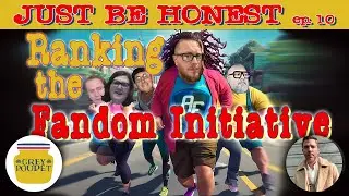 Ranking The Fandom Initiative - Just Be Honest Episode 10