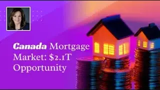 Canada Mortgage Market: $2.1T Opportunity | TRUSTED FOR 35 YEARS