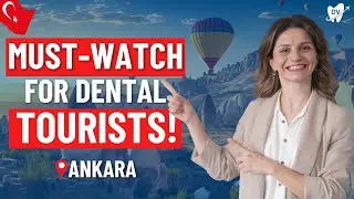 Dental Holiday in Ankara, Turkey: WHERE to Go, WHAT to Eat, WHEN to Go?