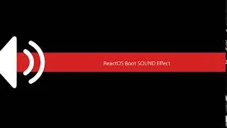 ReactOS Boot SOUND Effect