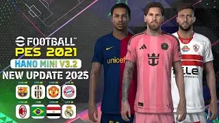 PES 2021 Patch 2025 - HANO Mini Patch V3.2 (Classic Teams) Free!