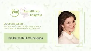 Dr. Sandra Weber: Die Darm-Haut-Verbindung | DarmGlücks-Kongress