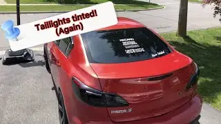 Mazda 3 | Tinted My Taillights! (again)