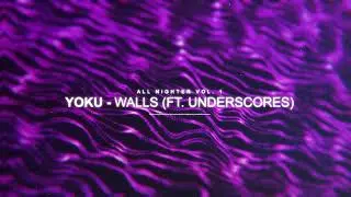 yoku &mdash; walls (feat. underscores)