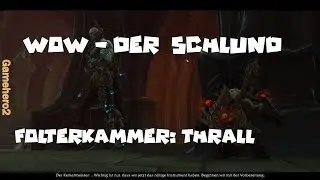 WoW - Der Schlund / Folterkammer: Thrall (Quest)