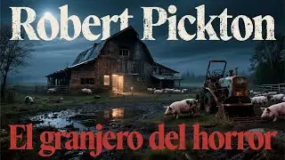Robert Pickton &mdash; El granjero del horror: la historia real del caso que sacudi&oacute; Canad&aacute;