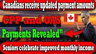CPP & OAS 2025 Increases for Canadians | Updated Payments Explained | UK Politics Today