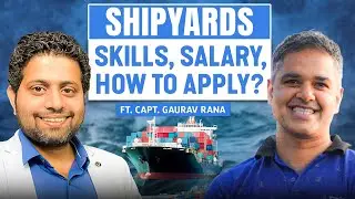 What are the job opportunities for Shipyards in Merchant Navy? Ft. Capt. Gaurav Rana
