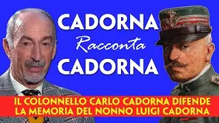 CADORNA RACCONTA CADORNA. IL COLONNELLO CARLO CADORNA DIFENDE LA MEMORIA DEL NONNO LUIGI CADORNA