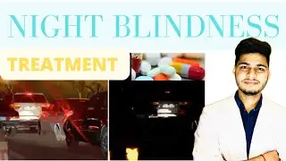 NIGHT BLINDNESS |रात में दिखाई न देना NYCTALOPIA TREATMENT , CAUSE