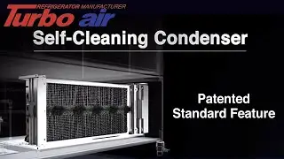 Turbo Air&rsquo;s Self Cleaning Condenser, The world's only patented self-cleaning condenser system.