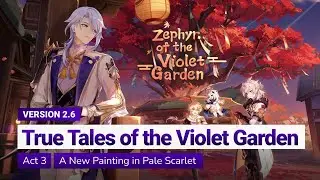 【080】 Event 2.6 | Hues of the Violet Garden Act III: A New Painting in Pale Scarlet (2.6)