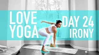 Love Yoga - Day 24 - Irony | Ali Kamenova Yoga