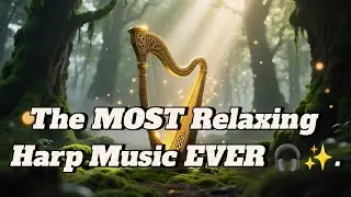Celtic Harp Melodies: Music for Relaxation and Meditation