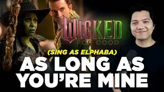 As Long As You're Mine (Fiyero Part Only - Karaoke) - Wicked: For Good