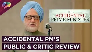 The Accidental Prime Minister&rsquo;s Public And Critic Review | Anupam Kher | India Forums