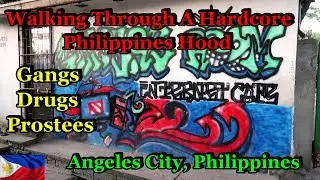 WALKING THROUGH A HARDCORE GANG & PROSTEE INFESTED HOOD : Angeles City, Philippines