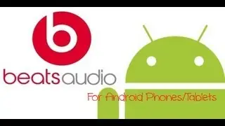 Beats Audio for all Android Phones/Tablets