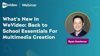 What's New In WeVideo: Back to School Essentials For Multimedia Creation