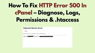 Как исправить ошибку HTTP 500 в cPanel &mdash; диагностика, логи, разрешения и .htaccess