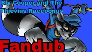 Sly Cooper and The Thievius Raccoonus (FANDUB)