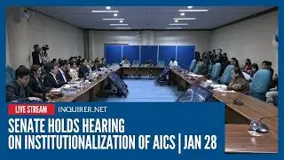 LIVE: Senate holds hearing on institutionalization of AICS | Jan 28