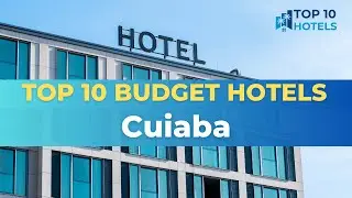 Top 10 Budget Hotels in Cuiaba