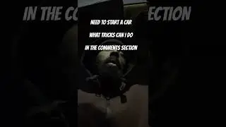 How to start a car with starter issues with tricks can I do? in the comments section
