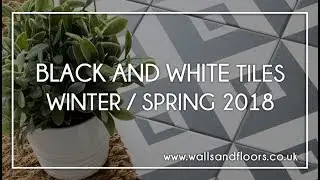 Black and White Tiles - Winter / Spring 2018
