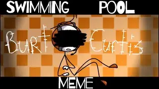 [Swimming Pool MEME][Ft: Burt Curtis][THSC][⚠️My AU⚠️]
