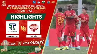 HIGHLIGHTS | STPFOOD FC - AN BI&Ecirc;N | V&Ograve;NG 11 SPL - S7