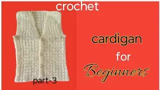 Crochet Cardigan for Beginners ( part -3 ) @Papiacrochet 