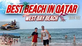 West Bay Beach, Qatar 🇶🇦| Exploring Best Beach | Best Tourist Spot | Vlog #22