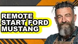 How to Remote Start Ford Mustang (full Guide)